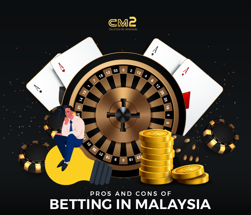 Pros and Cons of Betting in Malaysia