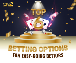 Top 6 Betting Options for Easy-Going Bettors-01